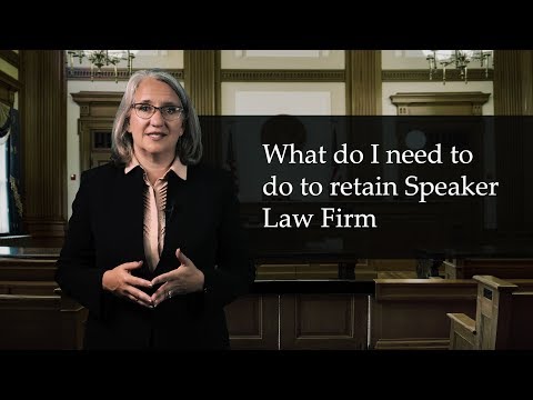 8. What do I Need to do to Retain Speaker Law Firm?