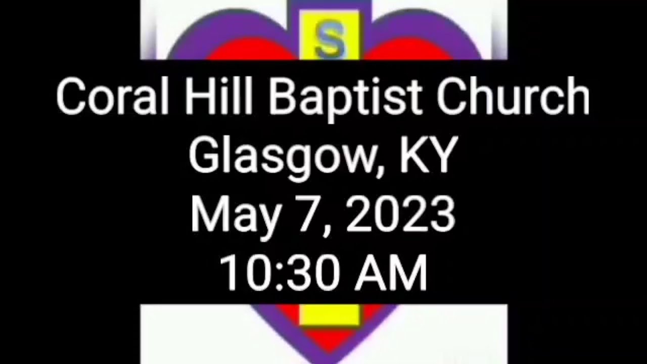 Coral Hill Baptist Church Glasgow, KY YouTube