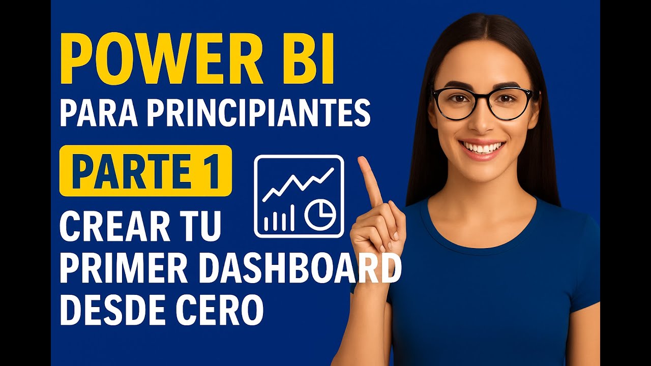 Power BI para Principiantes | Parte 1: Crear tu Primer Dashboard desde ...