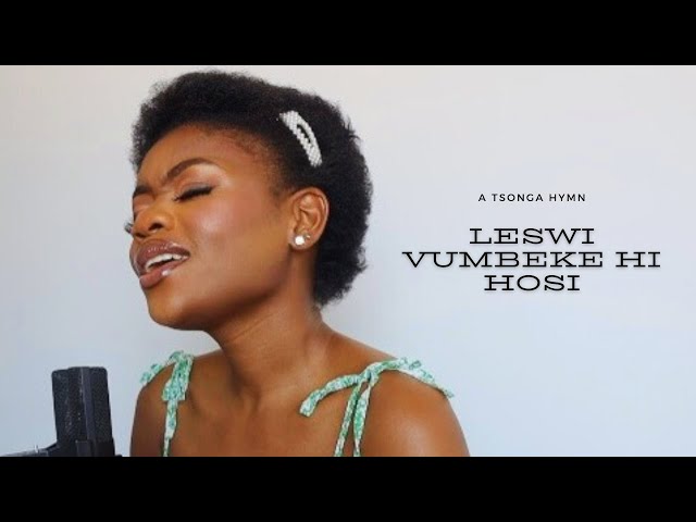Leswi Vumbeke Hi Hosi | A Tsonga Hymn class=