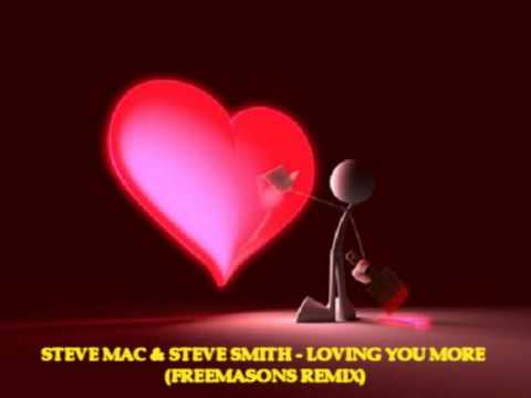 Steve Mac & Steve Smith - Lovin' You More (Freemas...