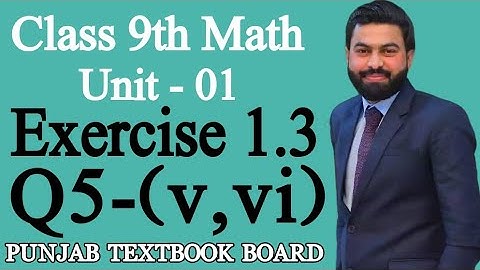 Class 9th Math Unit 1 Exercise 1.3 Question 5 (v,vi)- 9 Class Mathematics Unit 1 E.X 1.3 Q5-9th Math
