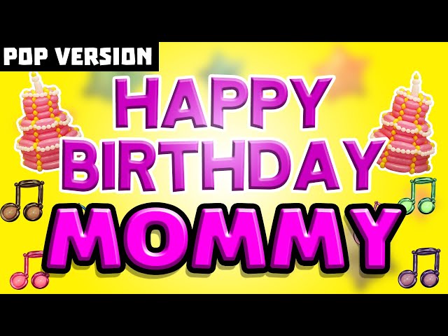 Happy Birthday MOMMY | POP Version 1 | The Perfect Birthday Song for MOMMY class=