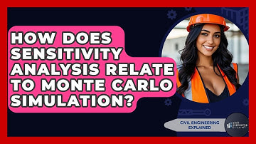 How Does Sensitivity Analysis Relate To Monte Carlo Simulation? - Civil Engineering Explained