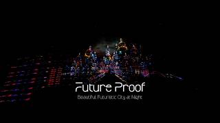 Future Proof 60 minutes of positive futuristic images and ambient music for relaxation