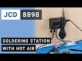 JCD 8898 Soldering Station with Hot Air⭐ Review & Test ⭐ Compact with nice performance