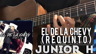 El De La Chevy (REQUINTO) — Junior H chords