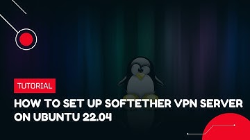 How to Set Up SoftEther VPN Server on Ubuntu 22.04 | VPS Tutorial
