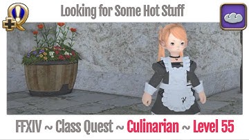 FFXIV Culinarian Class Quest Level 55 ~ Heavensward ~ Looking for Some Hot Stuff