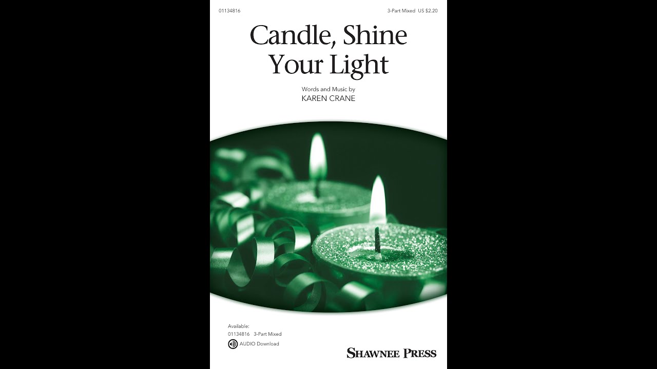 Watch Candle, Shine Your Light (3-Part Mixed Choir) - Words and Music by Karen Crane on YouTube Watch Candle, Shine Your Light (3-Part Mixed Choir) - Words and Music by Karen Crane on YouTube