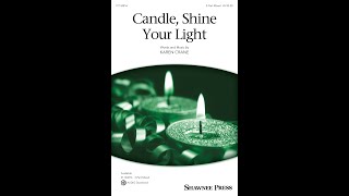 Candle, Shine Your Light (3-Part Mixed Choir) - Words and Music by Karen Crane