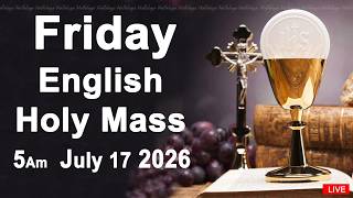 Catholic Mass Today I Daily Holy Mass I Friday July 17 2026 I English Holy Mass I 5.00 AM Catholic Mass Today I Daily Holy Mass I Friday July 17 2026 I English Holy Mass I 5.00 AM