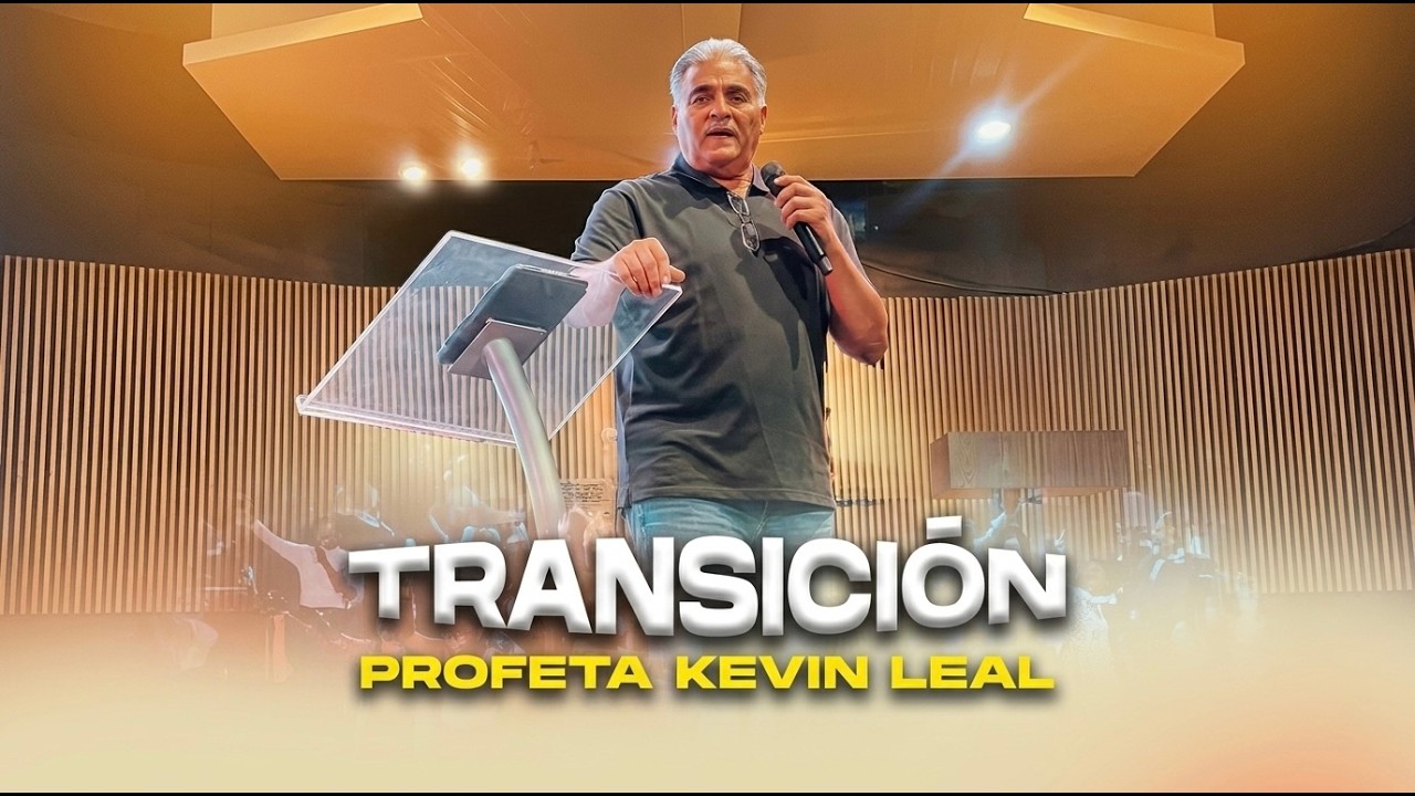TRANSICIÓN | Profeta Kevin Leal