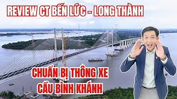 Cầu Bình Khánh Chuẩn Bị Thông Xe "Sốc Tiến Độ Mới Nhất Cao Tốc Bến Lức - Long Thành" Review Thực Tế