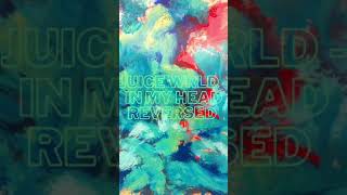 Juice WRLD - In My Head [Reversed] #shorts #subscribe #viral #share #like #foryou