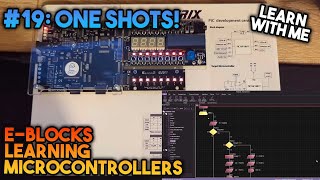 One Shot Triggers - Learning Microcontrollers with EBlocks & Flowcode #19 Net Worth