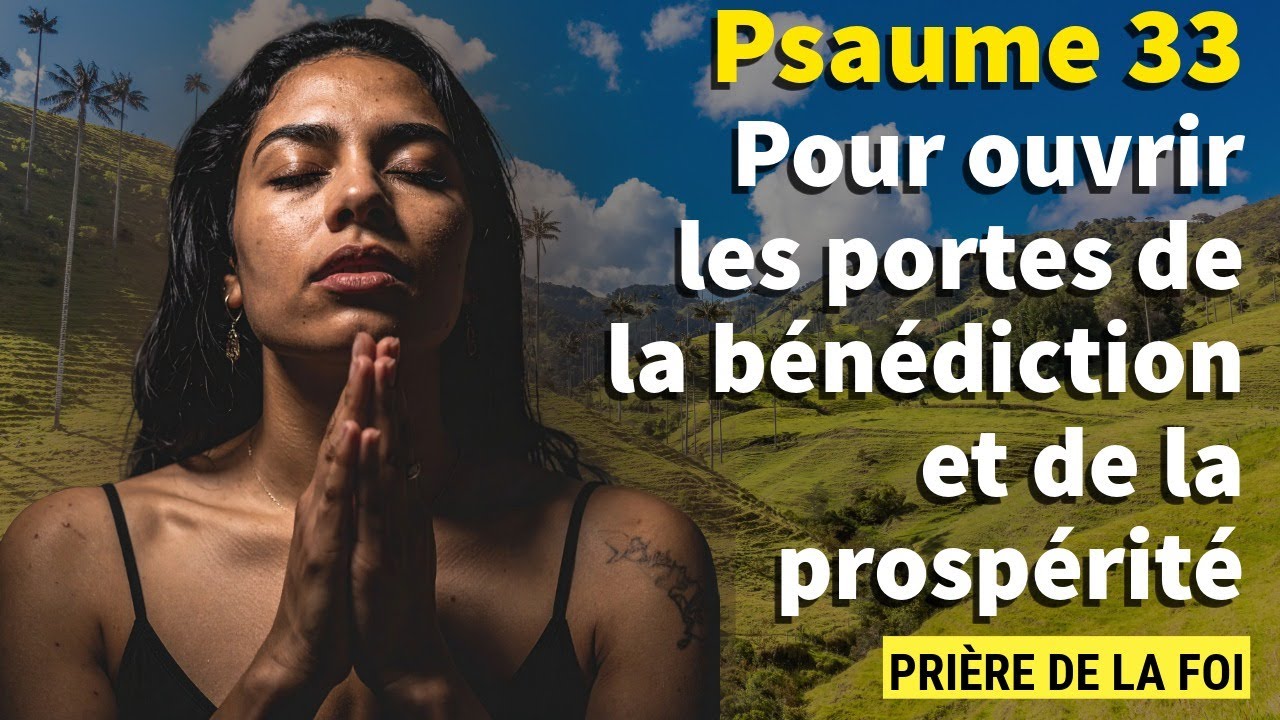Psaume 33 – Pour ouvrir les portes de la bénédiction et de la prospérité