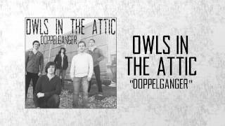 Owls in the Attic - Doppelgänger
