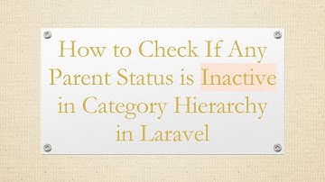 How to Check If Any Parent Status is Inactive in Category Hierarchy in Laravel