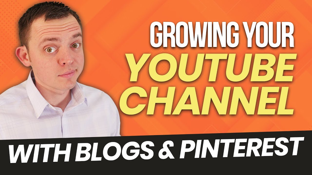 Growing Your YouTube Channel with Blogs and Pinterest - YouTube