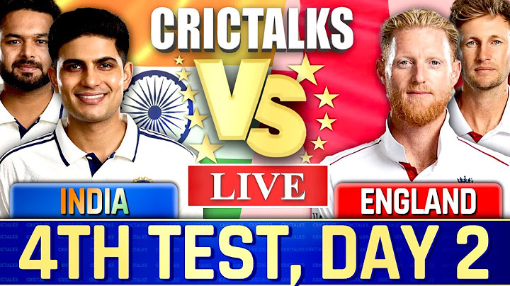 Live: India vs England, 4th TEST, Day 2 , Today Cricket Match Live Online IND vs ENG Test Match Live