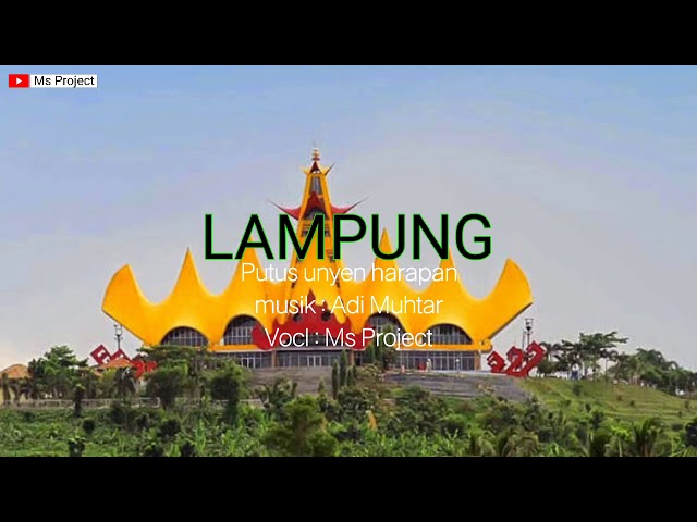 Lagu Lampung ( Putus unyin harapan ) musik Adi Muhtar channel vokal madu Saputra class=