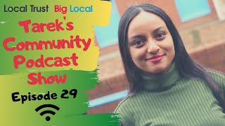 Big Local Live | Tareks Community Podcast Show | Episode 29