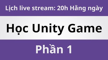 Học Unity Game - Phần 1 | Coding With Thịnh