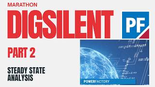 DIgSILENT PowerFactory Part 2: Steady State Analysis