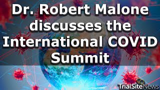 Celebrity Dr. Robert Malone: On the International COVID Summit and More | Interview Profile