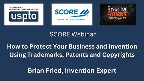 Brian Fried at SCORE - Protect Your Business and Invention Using Trademarks, Patents, and Copyrights