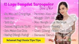 Playlist 12 Lagi Dangdut Terpopuler Veni Nur | Aku Mau Jadi Orang Kaya | Full Album