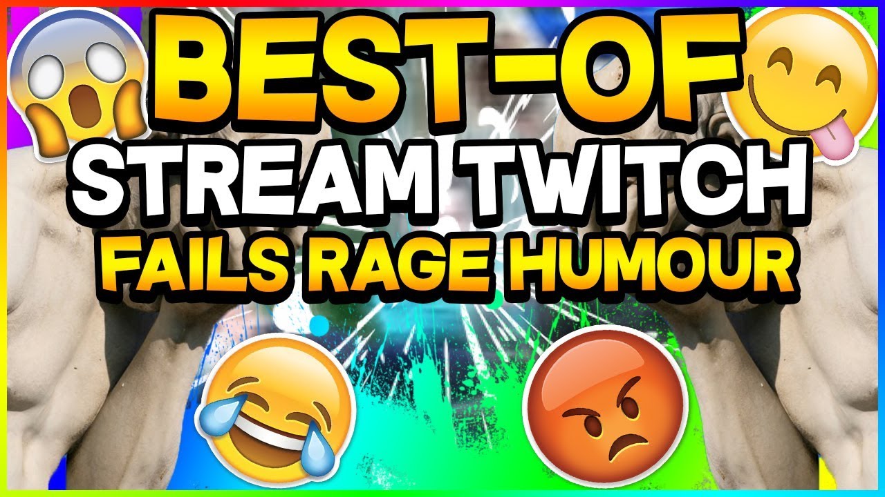 BEST OF MEILLEURS MOMENTS TWITCH (Fails, humour, rage) YouTube