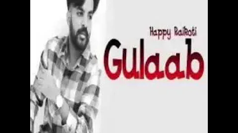 Gulaab Happy Raikoti New song