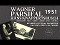 Wagner - Parsifal Opera / Presentation + New Mastering (Century's rec. : Hans Knappertsbusch 1951)