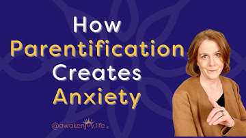 Parentification and Adult Anxiety