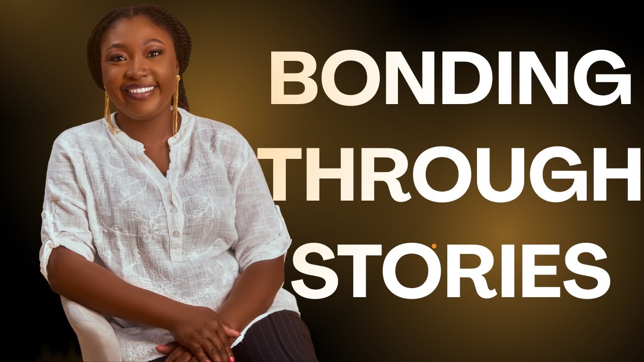 HOW STORIES STRENGTHEN FAMILY BOND