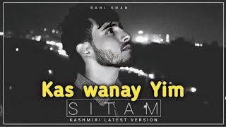 Kas Wanay Yim Sitam: Soul-Stirring Kashmiri Song by Rahi Khan