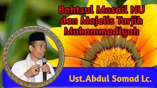 Penjelasan tentang Bahtsul Masail dan Majelis Tarjih : Ust. Abdul Somad Lc
