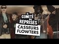 Casseurs flowters  fais les backs   comit des reprises  pv nova et waxx