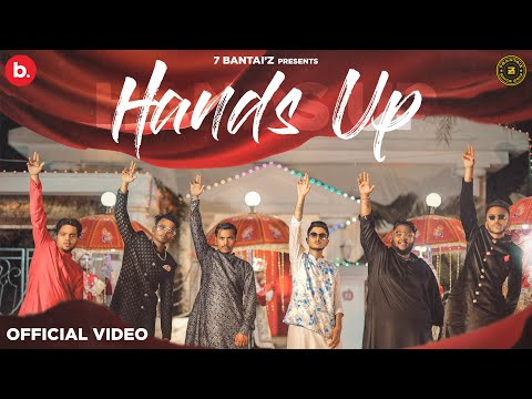 Hands Up - 7Bantai'Z | Prod. by DRJ Sohail | Official Music Video