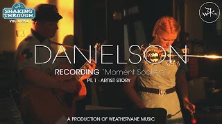 Danielson - Moment Soakers | Shaking Through [Artist Story]
