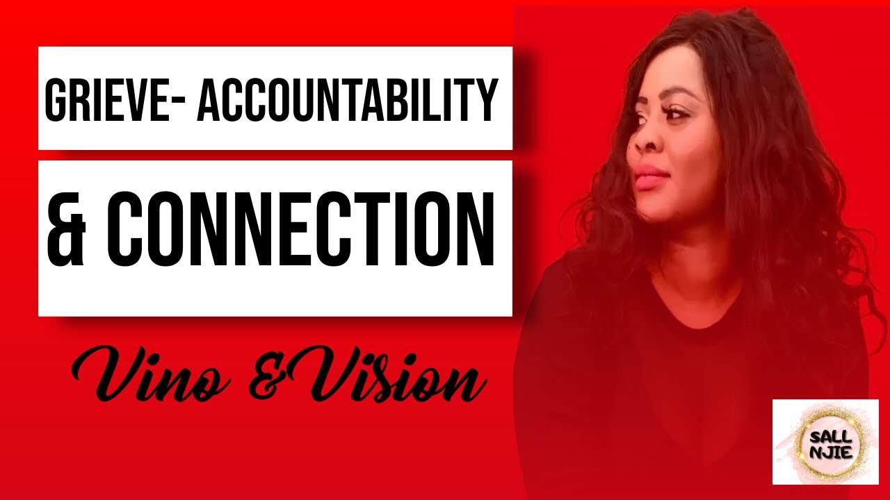 Leaning Into Your Truth Whilst Grieving | Accountability|.My Story With Vino & Vision | Sall Njie |