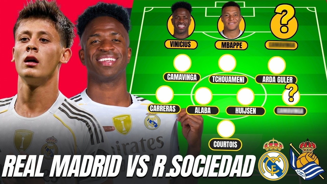 REAL MADRID vs REAL SOCIEDAD PREVIEW | Lineups, Team News & Score Prediction