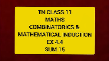 TN CLASS 11 COMBINATORICS & MATHEMATICAL INDUCTION EX 4.4 SUM 15