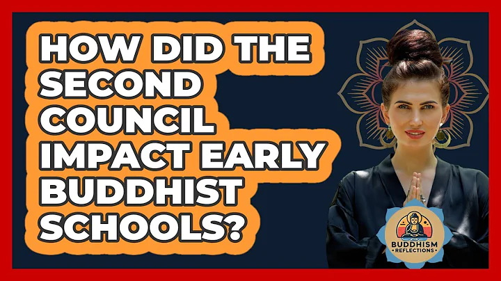 How Did The Second Council Impact Early Buddhist Schools?