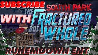 ?LIVE | SOUTH PARK THE FRACTURED BUT WHOLE | FIRST TIME PLAYING  | RUNEMDOWNENT