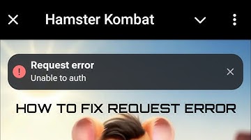 HOW TO FIX REQUEST ERROR "UNABLE TO AUTH" IN HAMSTER KOMBAT