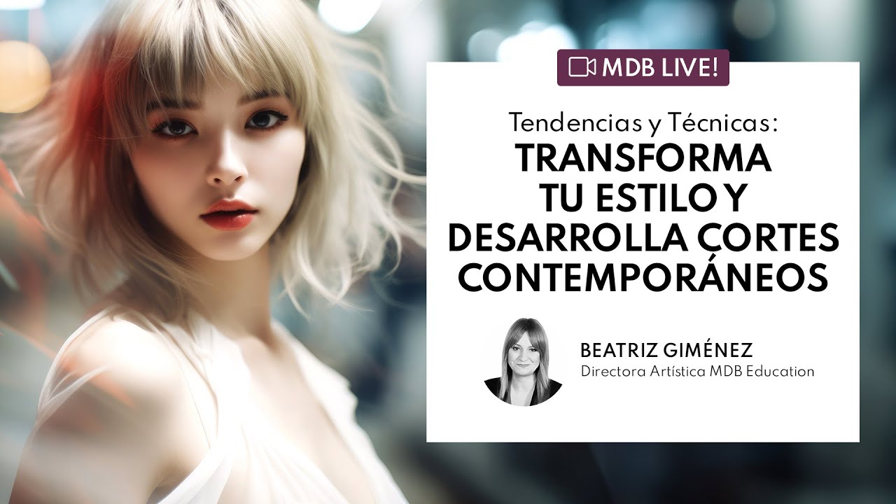 MDB Education | Transforma tu estilo y desarrollla cortes contemporáneos