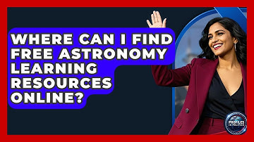 Where Can I Find Free Astronomy Learning Resources Online? - Profiles in Politics